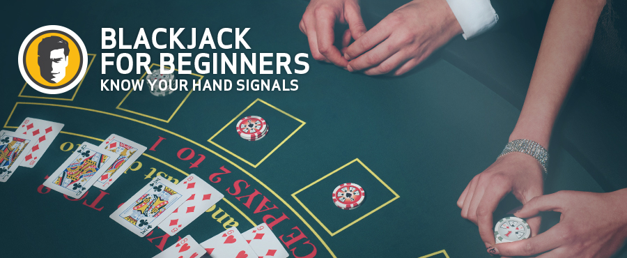 learn the hand signals for playing blackjack.