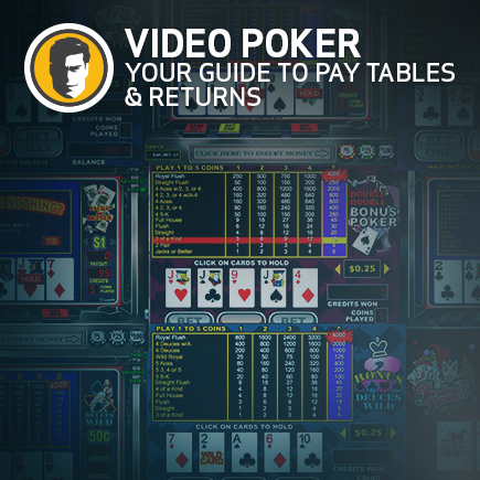 Our guide to video poker tables so you can score big returns.