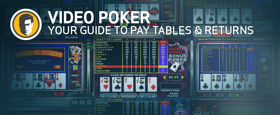 Our guide to video poker tables so you can score big returns.