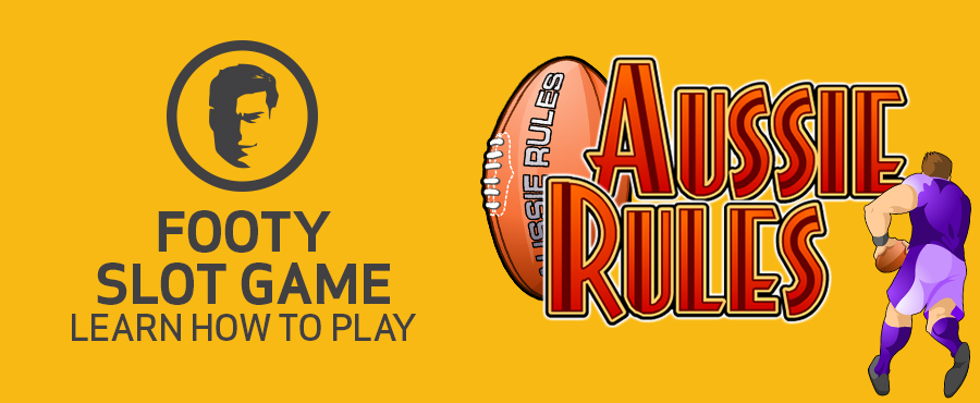 Everything you need to know about Aussie Rules online slot.